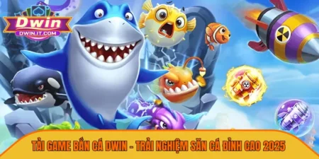 Tải Game Bắn Cá DWIN